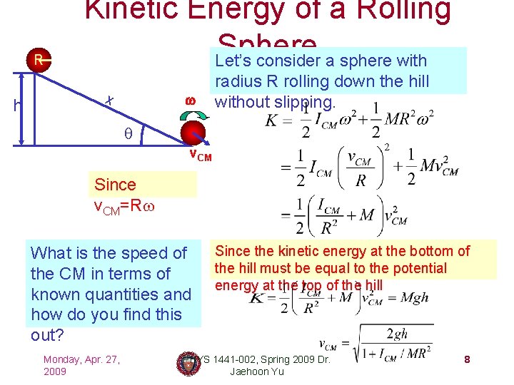 R h Kinetic Energy of a Rolling Sphere Let’s consider a sphere with x