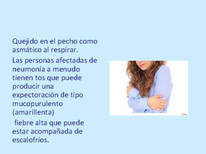 Quejido en el pecho como asmático al respirar. Las personas afectadas de neumonía a