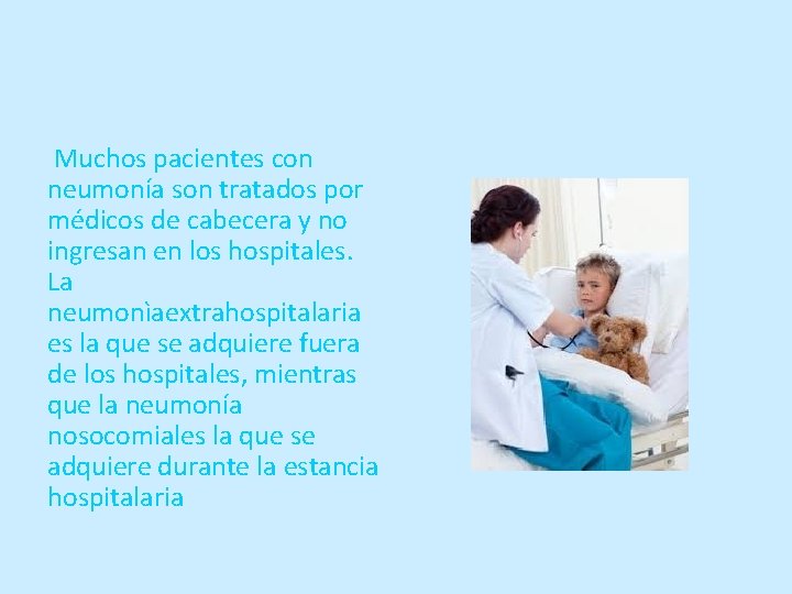 Muchos pacientes con neumonía son tratados por médicos de cabecera y no ingresan en