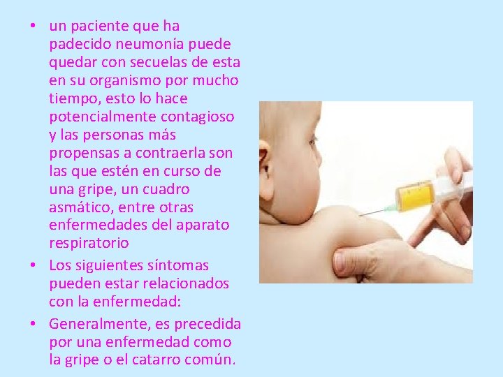  • un paciente que ha padecido neumonía puede quedar con secuelas de esta