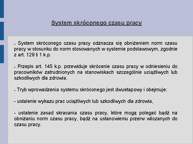 System skróconego czasu pracy odznacza się obniżeniem norm czasu pracy w stosunku do norm