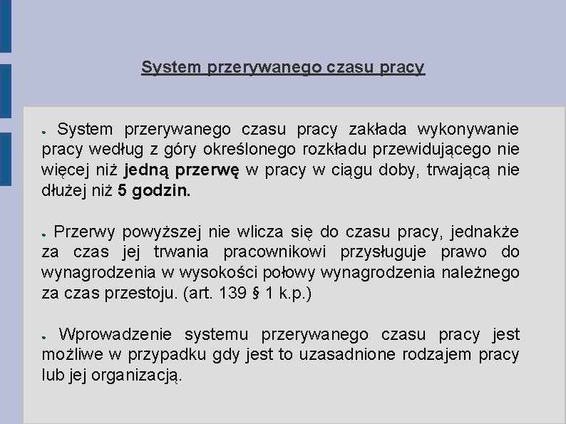 System przerywanego czasu pracy zakłada wykonywanie pracy według z góry określonego rozkładu przewidującego nie