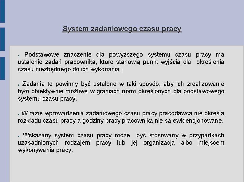 System zadaniowego czasu pracy Podstawowe znaczenie dla powyższego systemu czasu pracy ma ustalenie zadań