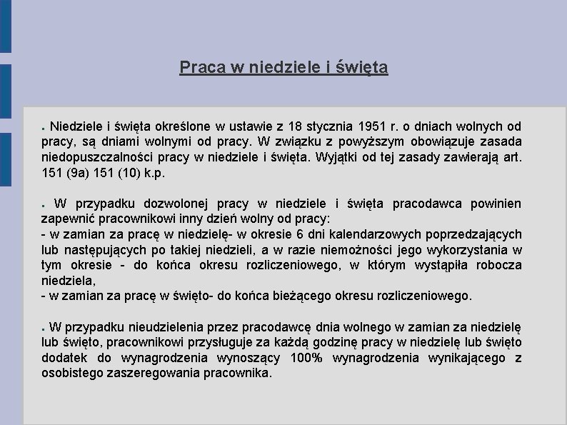 Praca w niedziele i święta Niedziele i święta określone w ustawie z 18 stycznia