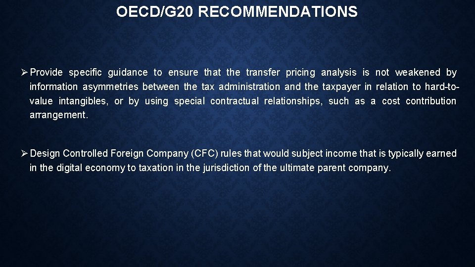 OECD/G 20 RECOMMENDATIONS Ø Provide specific guidance to ensure that the transfer pricing analysis