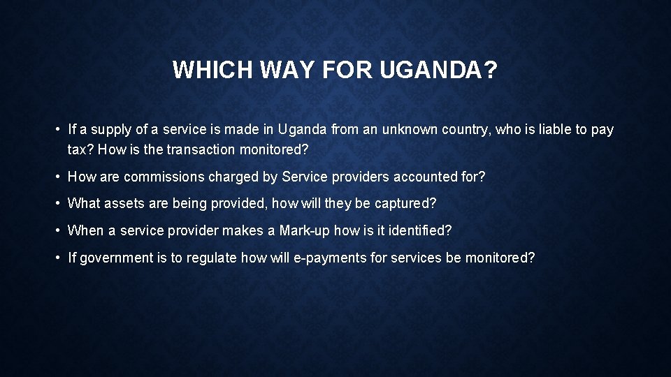 WHICH WAY FOR UGANDA? • If a supply of a service is made in