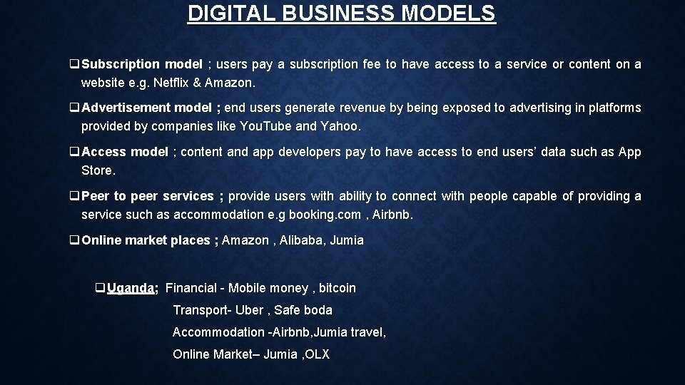 DIGITAL BUSINESS MODELS q Subscription model ; users pay a subscription fee to have