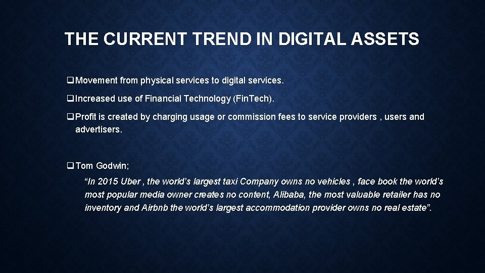THE CURRENT TREND IN DIGITAL ASSETS q Movement from physical services to digital services.