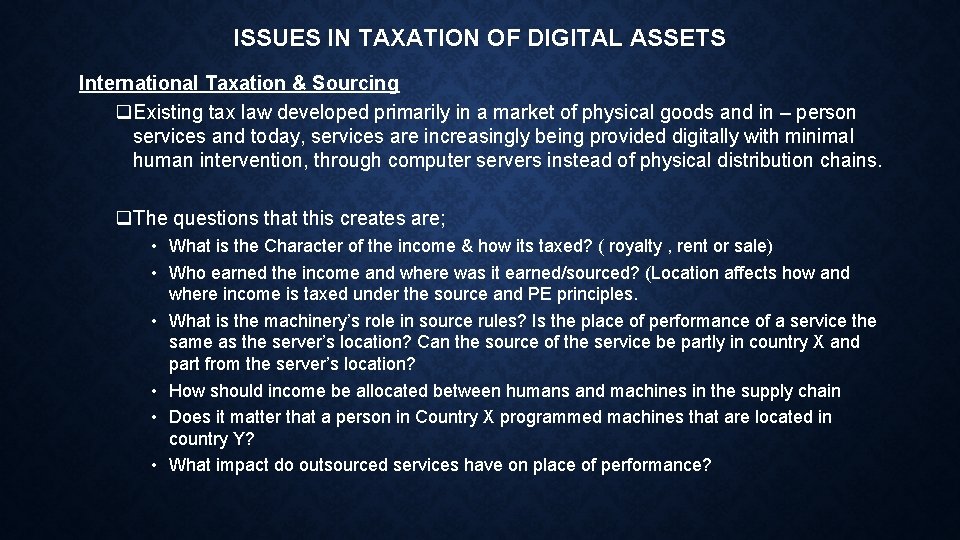 ISSUES IN TAXATION OF DIGITAL ASSETS International Taxation & Sourcing q. Existing tax law
