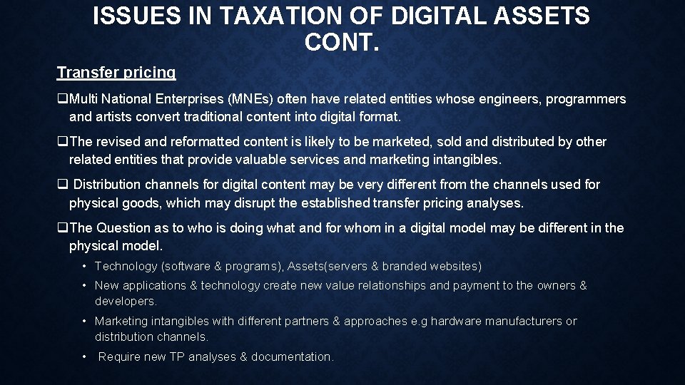 ISSUES IN TAXATION OF DIGITAL ASSETS CONT. Transfer pricing q Multi National Enterprises (MNEs)