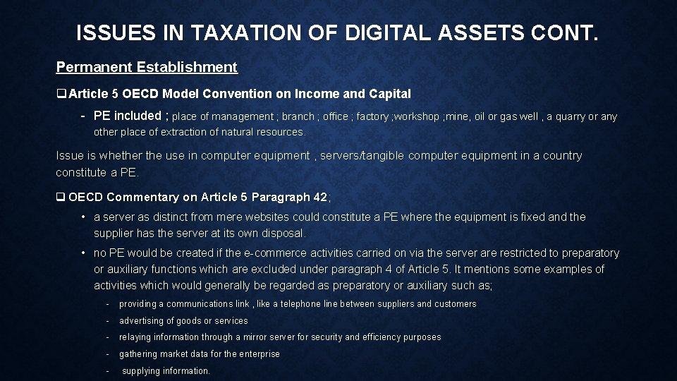 ISSUES IN TAXATION OF DIGITAL ASSETS CONT. Permanent Establishment q Article 5 OECD Model