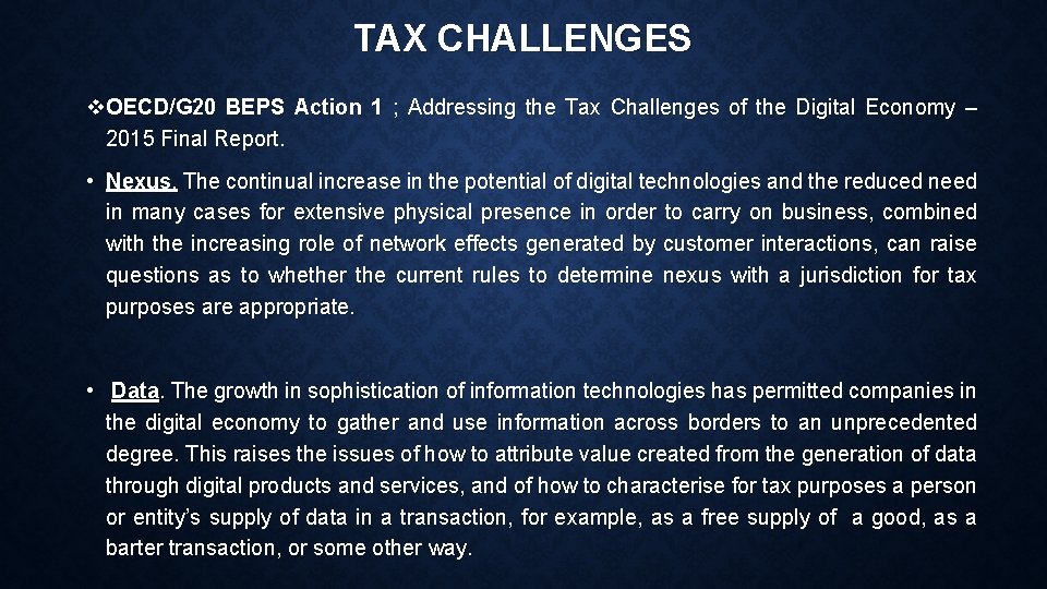TAX CHALLENGES v. OECD/G 20 BEPS Action 1 ; Addressing the Tax Challenges of