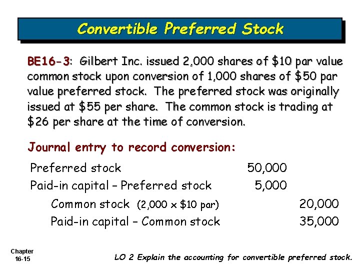 Convertible Preferred Stock BE 16 -3: Gilbert Inc. issued 2, 000 shares of $10