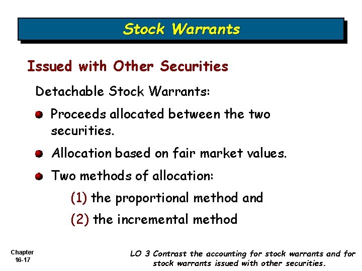 Stock Warrants Issued with Other Securities Detachable Stock Warrants: Proceeds allocated between the two