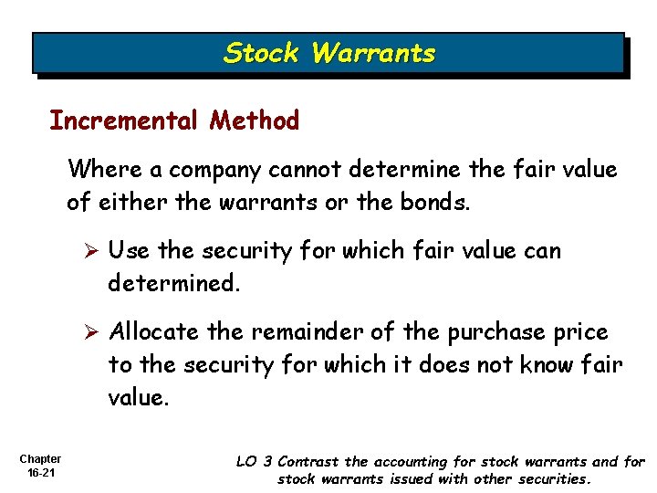 Stock Warrants Incremental Method Where a company cannot determine the fair value of either