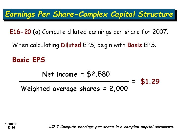 Earnings Per Share-Complex Capital Structure E 16 -20 (a) Compute diluted earnings per share