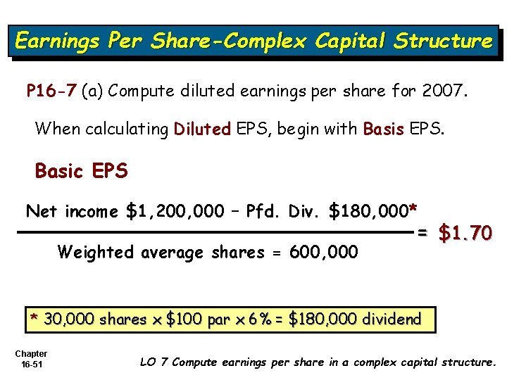 Earnings Per Share-Complex Capital Structure P 16 -7 (a) Compute diluted earnings per share