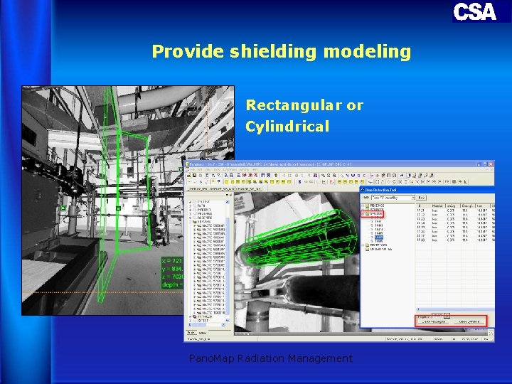 Provide shielding modeling Rectangular or Cylindrical Pano. Map Radiation Management 