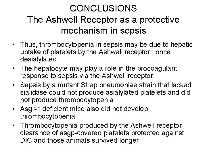 CONCLUSIONS The Ashwell Receptor as a protective mechanism in sepsis • Thus, thrombocytopenia in