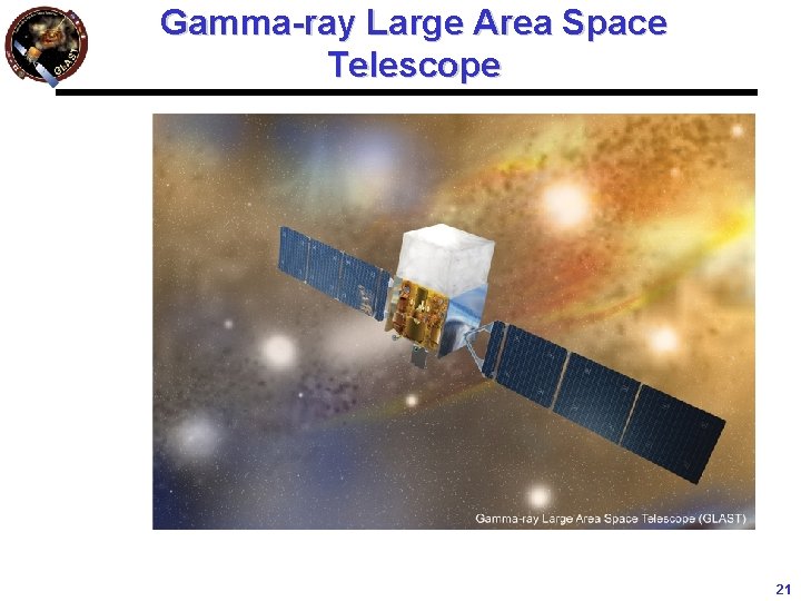 Gamma-ray Large Area Space Telescope 21 