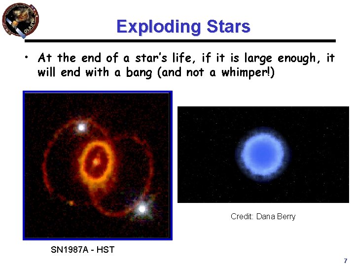 Exploding Stars • At the end of a star’s life, if it is large