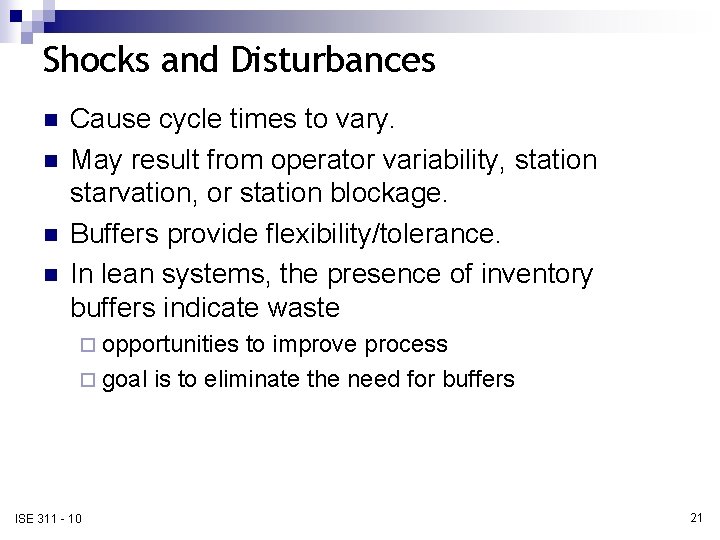 Shocks and Disturbances n n Cause cycle times to vary. May result from operator