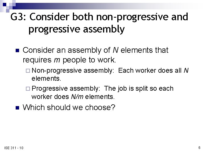 G 3: Consider both non-progressive and progressive assembly n Consider an assembly of N