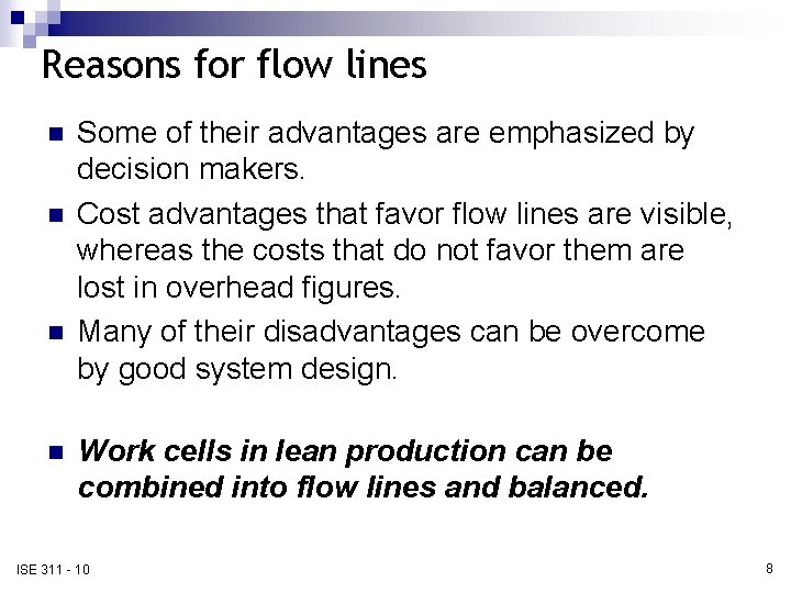 Reasons for flow lines n n Some of their advantages are emphasized by decision