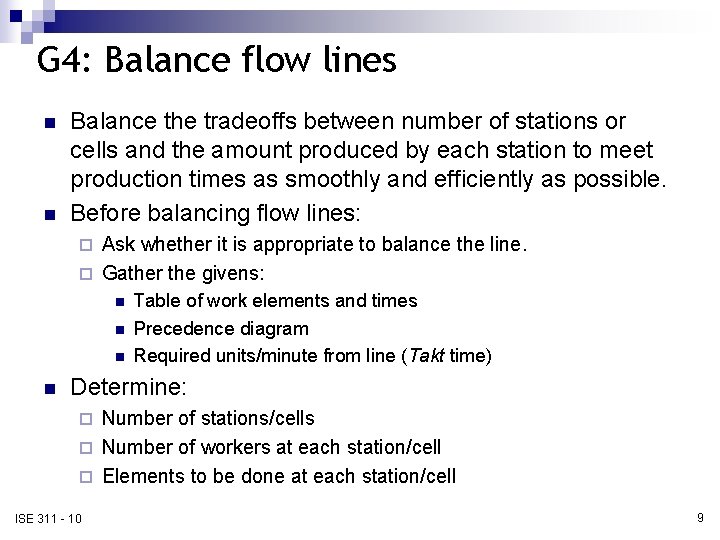 G 4: Balance flow lines n n Balance the tradeoffs between number of stations