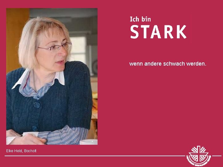 wenn andere schwach werden. Elke Held, Bocholt 