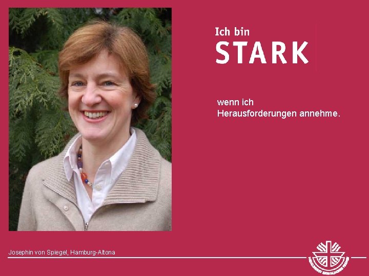 wenn ich Herausforderungen annehme. Josephin von Spiegel, Hamburg-Altona 