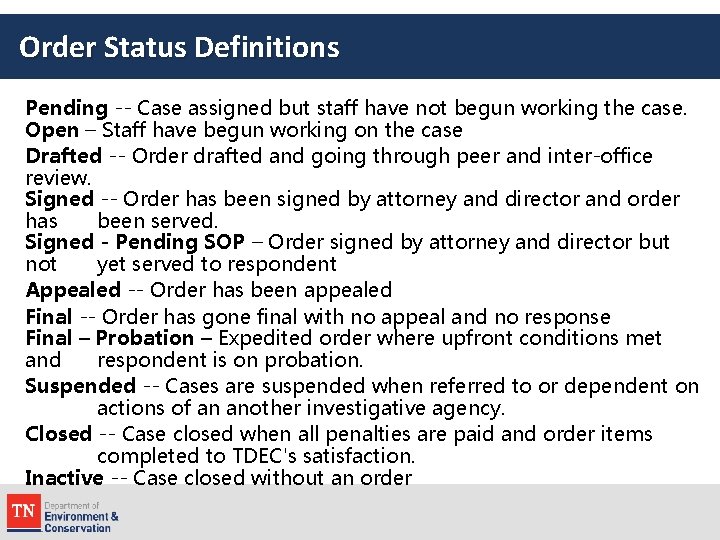 Order Status Definitions Pending -- Case assigned but staff have not begun working the