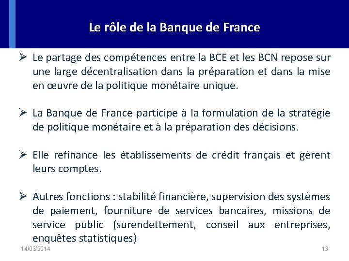 Le rôle de la Banque de France Ø Le partage des compétences entre la