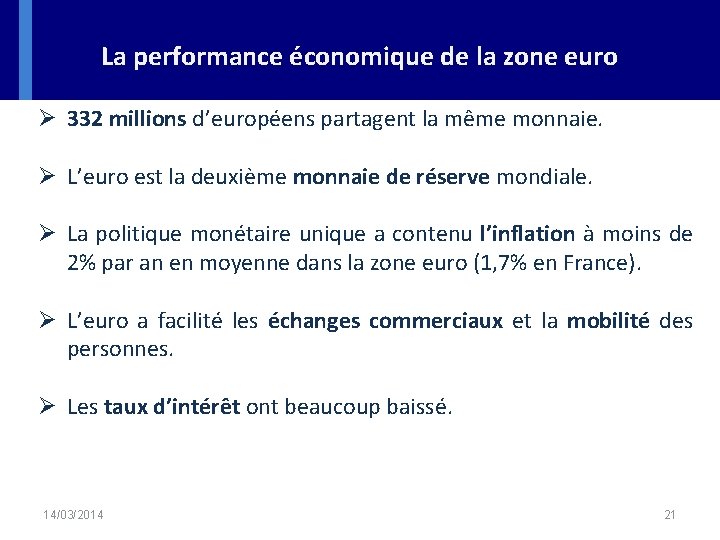 La performance économique de la zone euro Ø 332 millions d’européens partagent la même