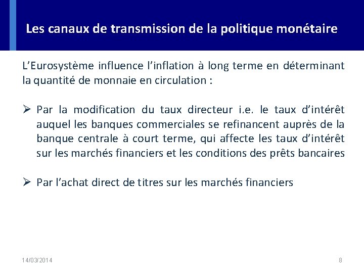 Les canaux de transmission de la politique monétaire L’Eurosystème influence l’inflation à long terme