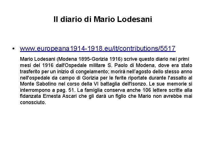 Il diario di Mario Lodesani • www. europeana 1914 -1918. eu/it/contributions/5517 Mario Lodesani (Modena
