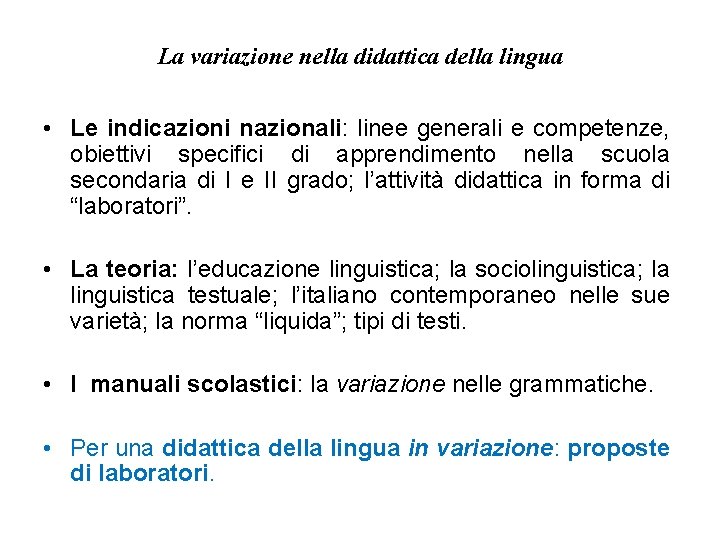 La variazione nella didattica della lingua • Le indicazioni nazionali: linee generali e competenze,