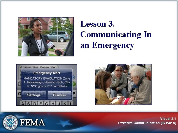 Lesson 3. Communicating In an Emergency Visual 3. 1 Effective Communication (IS-242. b) 