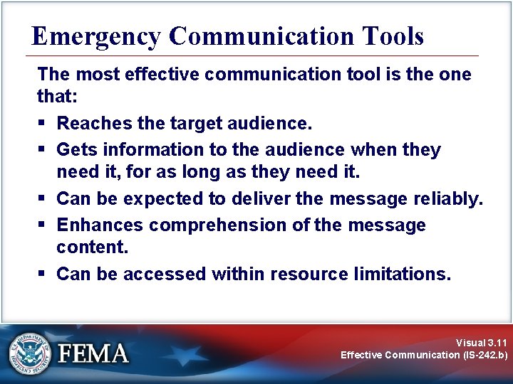 Emergency Communication Tools The most effective communication tool is the one that: § Reaches