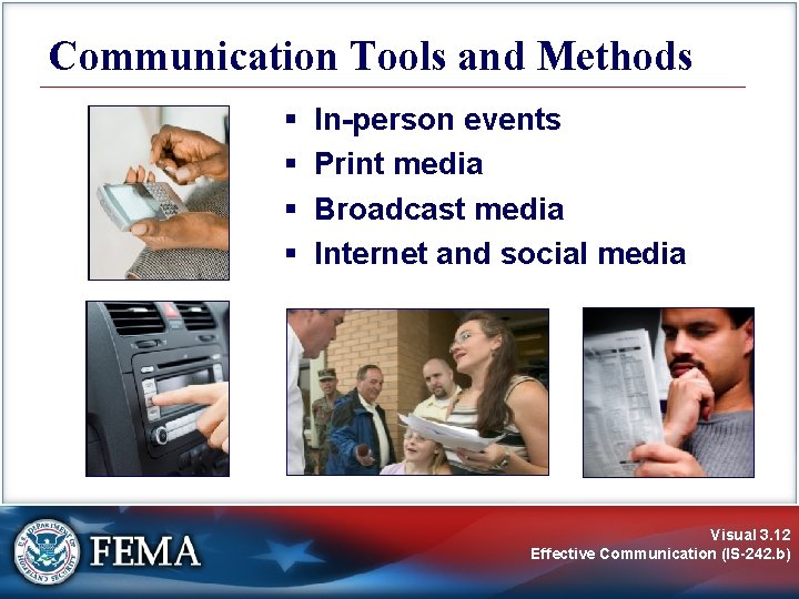 Communication Tools and Methods § § In-person events Print media Broadcast media Internet and