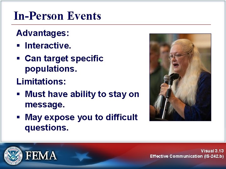 In-Person Events Advantages: § Interactive. § Can target specific populations. Limitations: § Must have