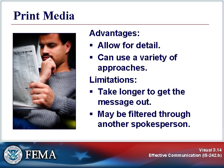 Print Media Advantages: § Allow for detail. § Can use a variety of approaches.