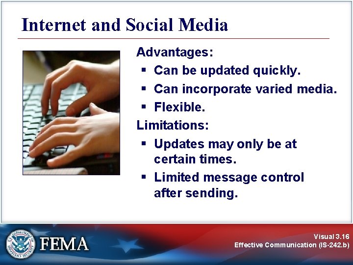 Internet and Social Media Advantages: § Can be updated quickly. § Can incorporate varied