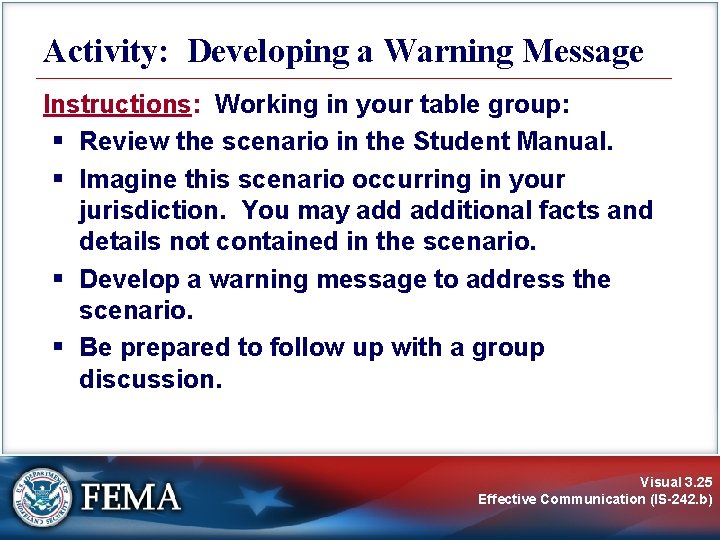 Activity: Developing a Warning Message Instructions: Working in your table group: § Review the