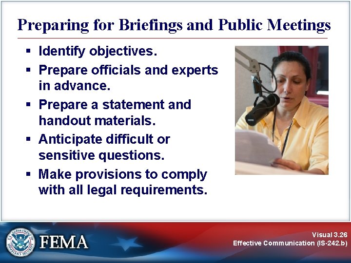 Preparing for Briefings and Public Meetings § Identify objectives. § Prepare officials and experts