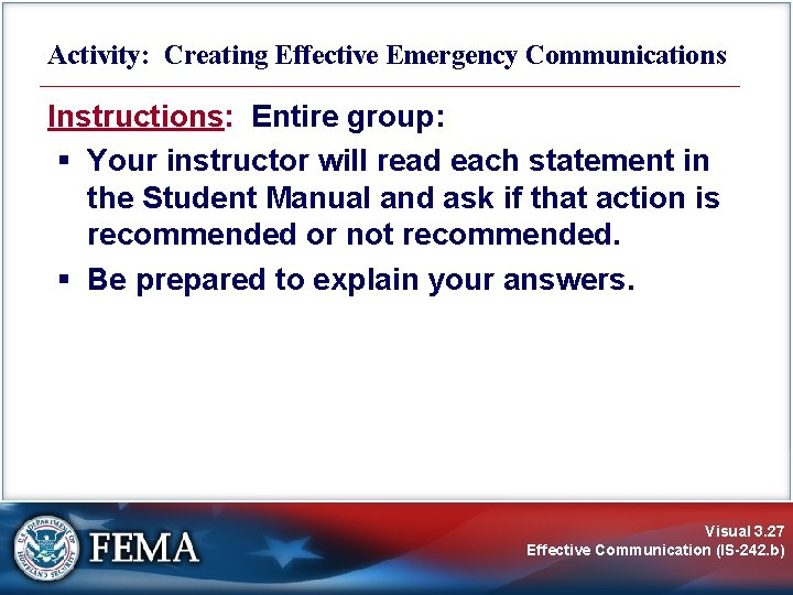 Activity: Creating Effective Emergency Communications Instructions: Entire group: § Your instructor will read each