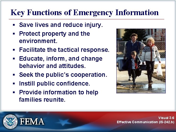 Key Functions of Emergency Information § Save lives and reduce injury. § Protect property