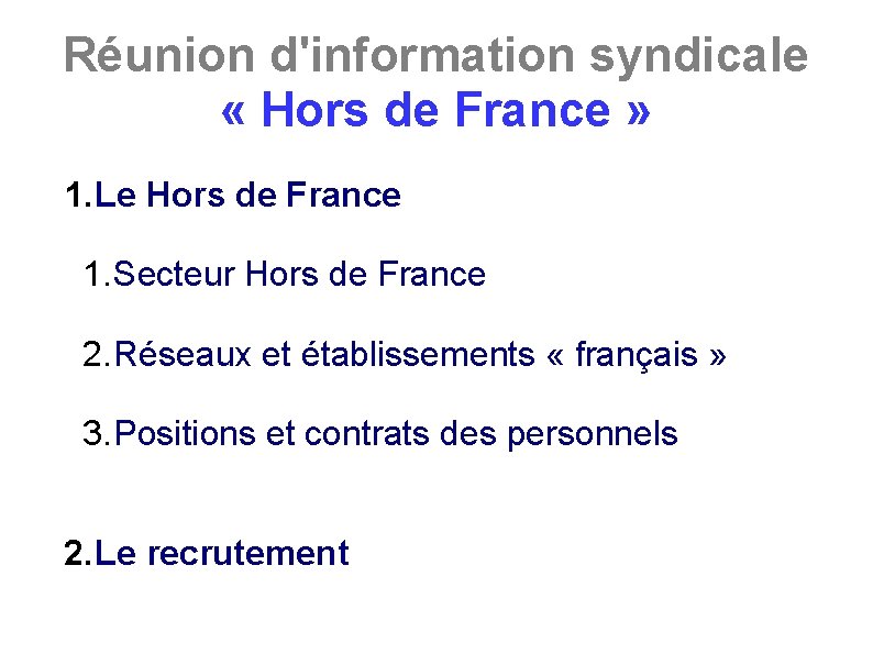 Réunion d'information syndicale « Hors de France » 1. Le Hors de France 1.