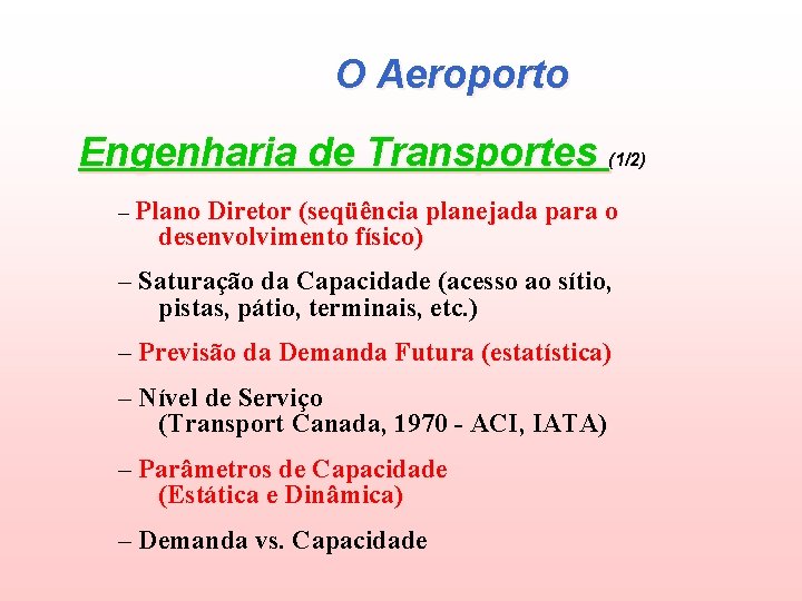 O Aeroporto Engenharia de Transportes (1/2) – Plano Diretor (seqüência planejada para o desenvolvimento