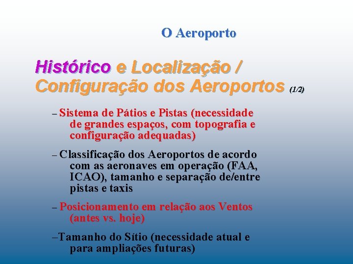 O Aeroporto Histórico e Localização / Configuração dos Aeroportos (1/2) – Sistema de Pátios